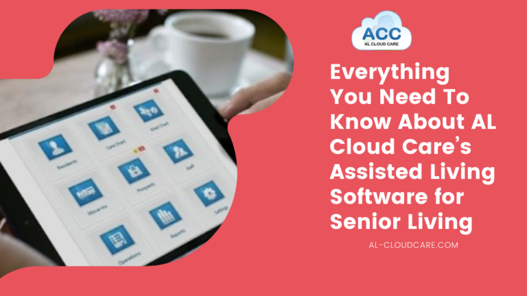 Everything You Need To Know About Assisted Living Software