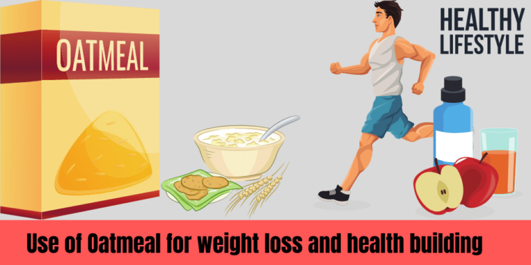 Use of Oatmeal for weight loss and health building