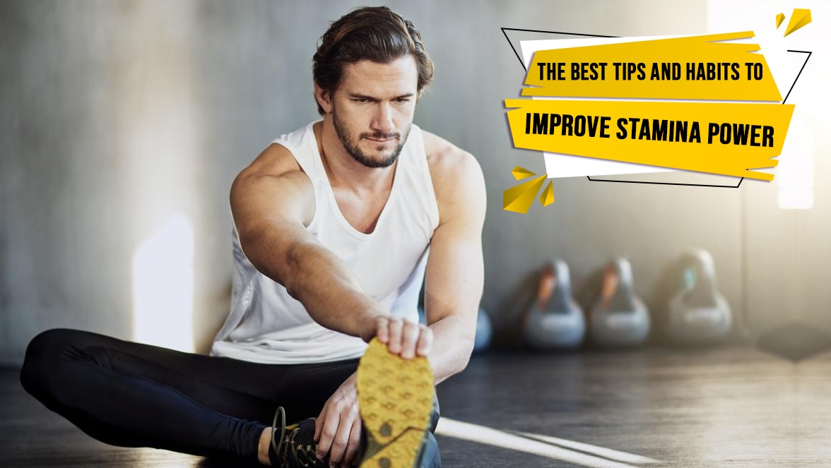 The Best Tips & Habits to Improve Stamina Power DigitalGpoint