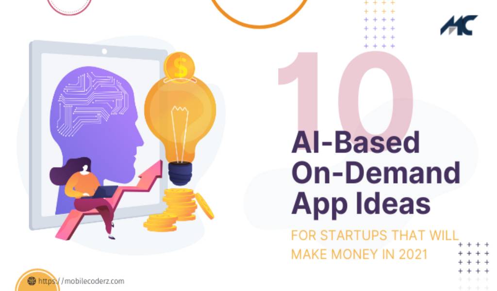 Top 10 AI-Based On-Demand App Ideas For Startups