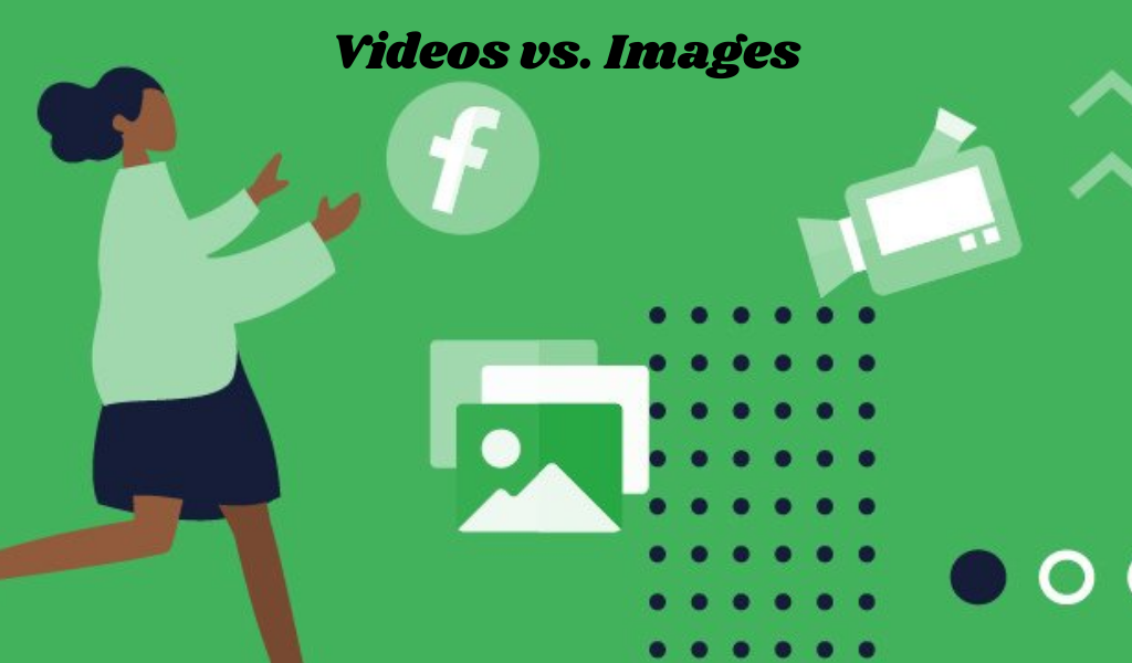 Videos vs. Images: Which Drives More Engagement in Facebook Ads?
