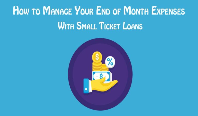 How to Manage Your End of Month Expenses with Small Ticket Loans
