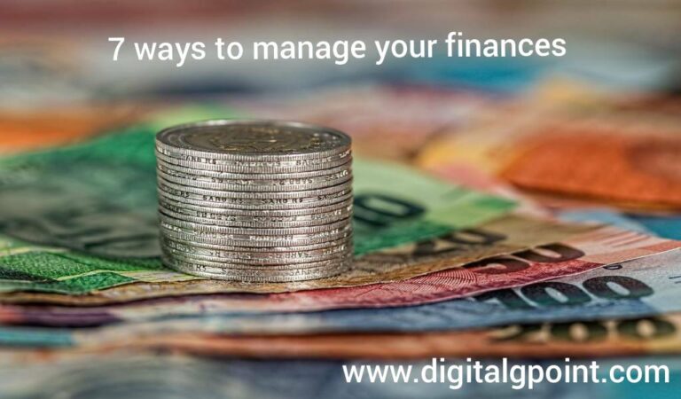 7 Ways to Manage your Finances
