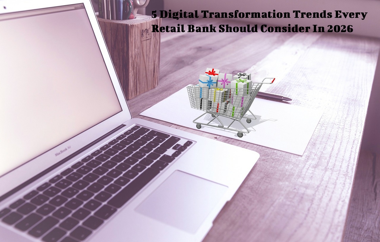 5 Digital Transformation Trends for Retail Bank